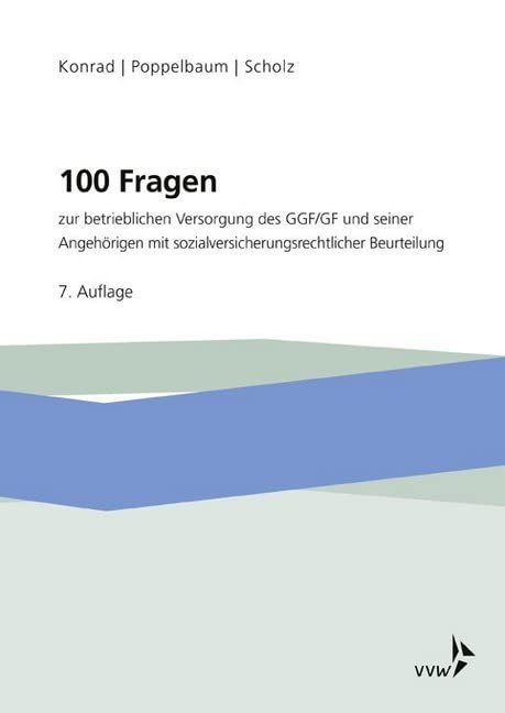100 Fragen zur betrieblichen Versorgung des GGF/GF und seiner Angehörigen Law
