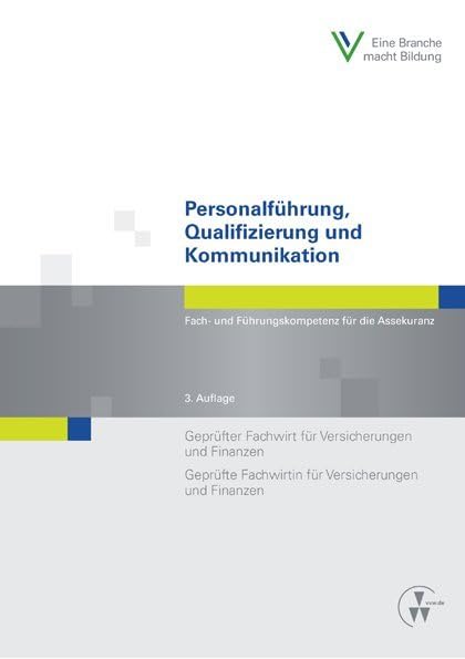 Personalführung, Qualifizierung und Kommunikation: Fach- und Führungskompetenz für die Assekuranz Geprüfter Fachwirt für Versicherungen und Finanzen / ... und Finanzen (Fachwirt-Literatur) Law