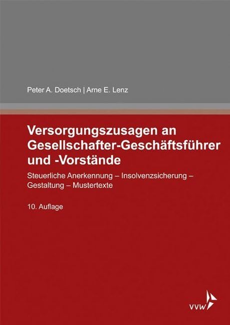 Versorgungszusagen an Gesellschafter-Geschäftsführer und -Vorstände: Steuerliche Anerkennung - Insolvenzsicherung - Gestaltung - Mustertexte Law