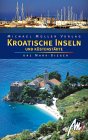 Kroatische Inseln und Küstenstädte: Reishandbuch mit vielen praktischen Tipps Travel
