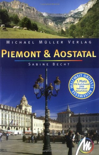 Piemont & Aostatal: Reisehandbuch mit vielen praktischen Tipps Leisure, Home & Garden