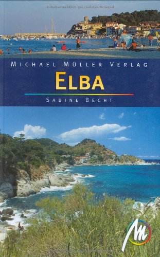 Elba: Reisehandbuch mit vielen praktischen Tipps Leisure, Home & Garden