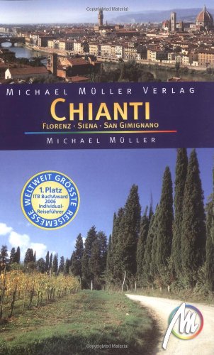Chianti - Florenz - Siena - San Gimignano: Reisehandbuch mit vielen praktischen Tipps Leisure, Home & Garden