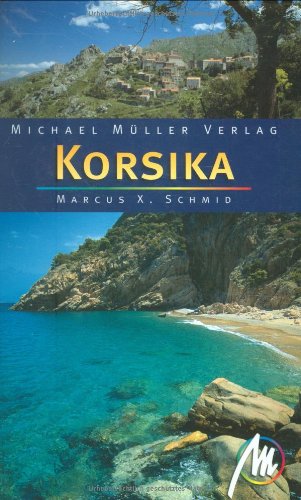 Korsika: Reisehandbuch mit vielen praktischen Tipps Leisure, Home & Garden