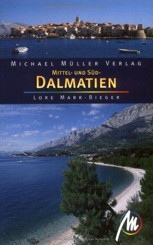 Mittel- und Süddalmatien: Reisehandbuch mit vielen praktischen Tipps Leisure, Home & Garden