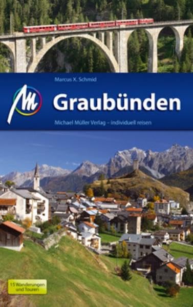 Graubünden: Reisehandbuch mit vielen praktischen Tipps. Leisure, Home & Garden
