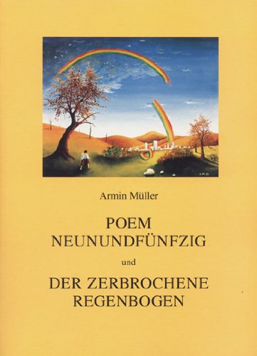 Poem Neundundfünfzig und Der zerbrochene Regenbogen Politics & History