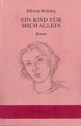 Ein Kind für mich allein: Roman (Livre en allemand) book