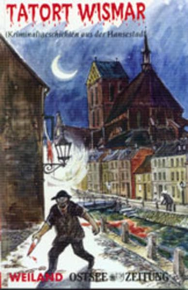 Tatort Wismar: (Kriminal)geschichten aus der Hansestadt Contemporary literature