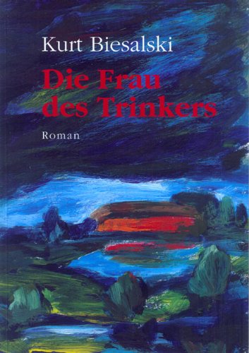 Die Frau des Trinkers: Roman Historical Fiction