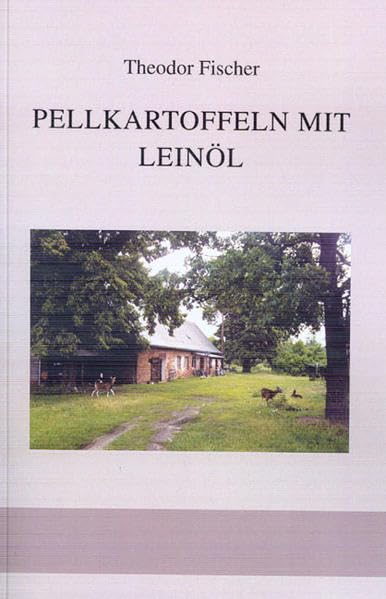 Pellkartoffeln mit Leinöl: Ernste und heitere Geschichten aus der Jugendzeit eines Schlesiers (Schreibwerkstatt) Contemporary literature