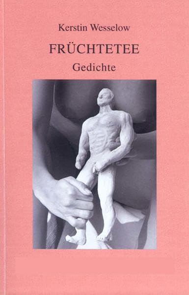 Früchtetee und andere Beziehungskisten...: Gedichte Poetry