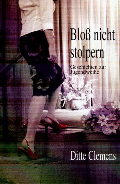 Bloss nicht stolpern: Geschichten zur Jugendweihe (MV Taschenbuch) Contemporary literature