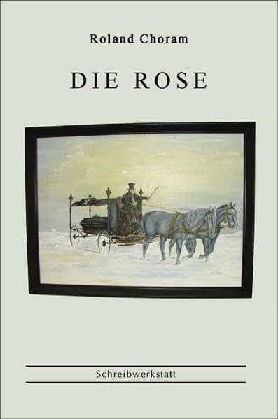 Die Rose (Schreibwerkstatt) Contemporary literature