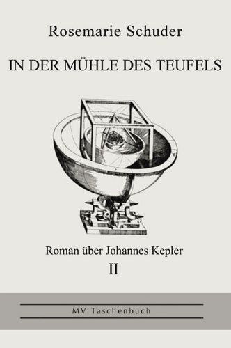 In der Mühle des Teufels: Roman über Johannes Kepler (II) Contemporary literature