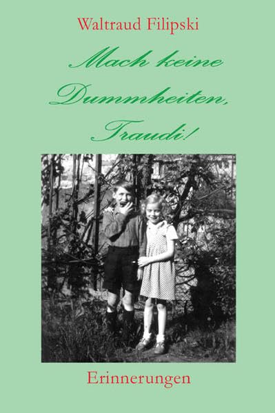 Mach keine Dummheiten, Traudi!: Erinnerungen (Schreibwerkstatt) Contemporary literature