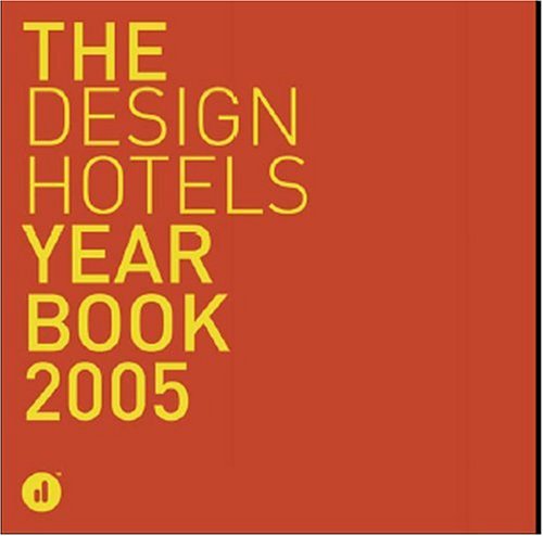The Design Hotels Yearbook 2005 Architecture