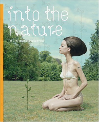 Into the Nature: Of Creatures and Wilderness Film, Art & Culture