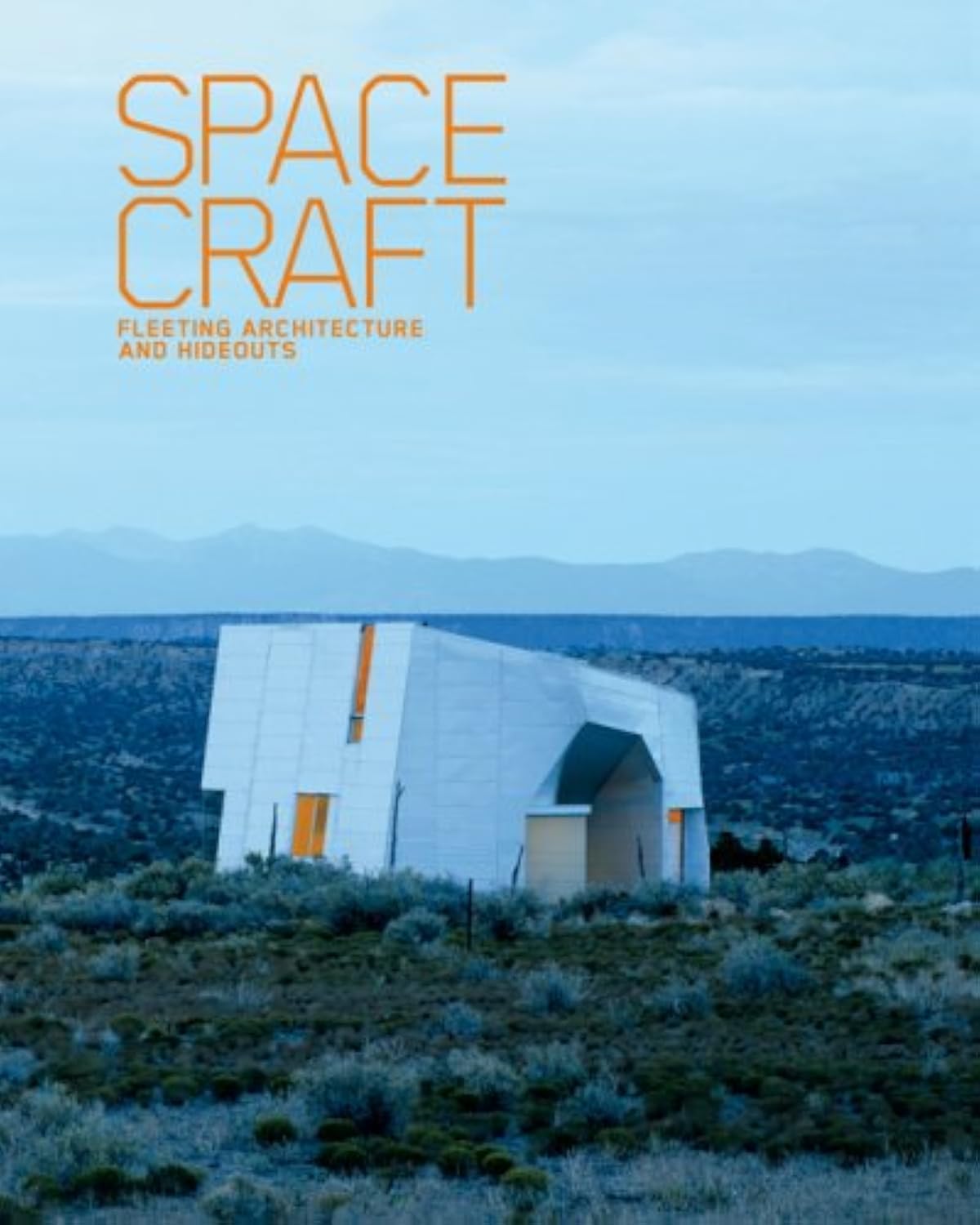 SpaceCraft: Fleeting Architecture and Hideouts Social Sciences