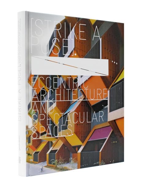 Product Image: Strike a Pose: Eccentric Architecture and Spectacular Spaces