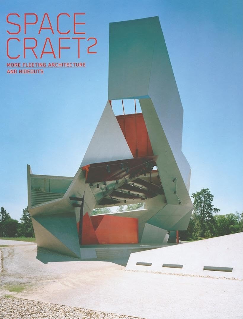 Spacecraft 2: More Fleeting Architecture and Hideouts (Spacecraft: More Fleeting Architecture and Hideouts) Architecture