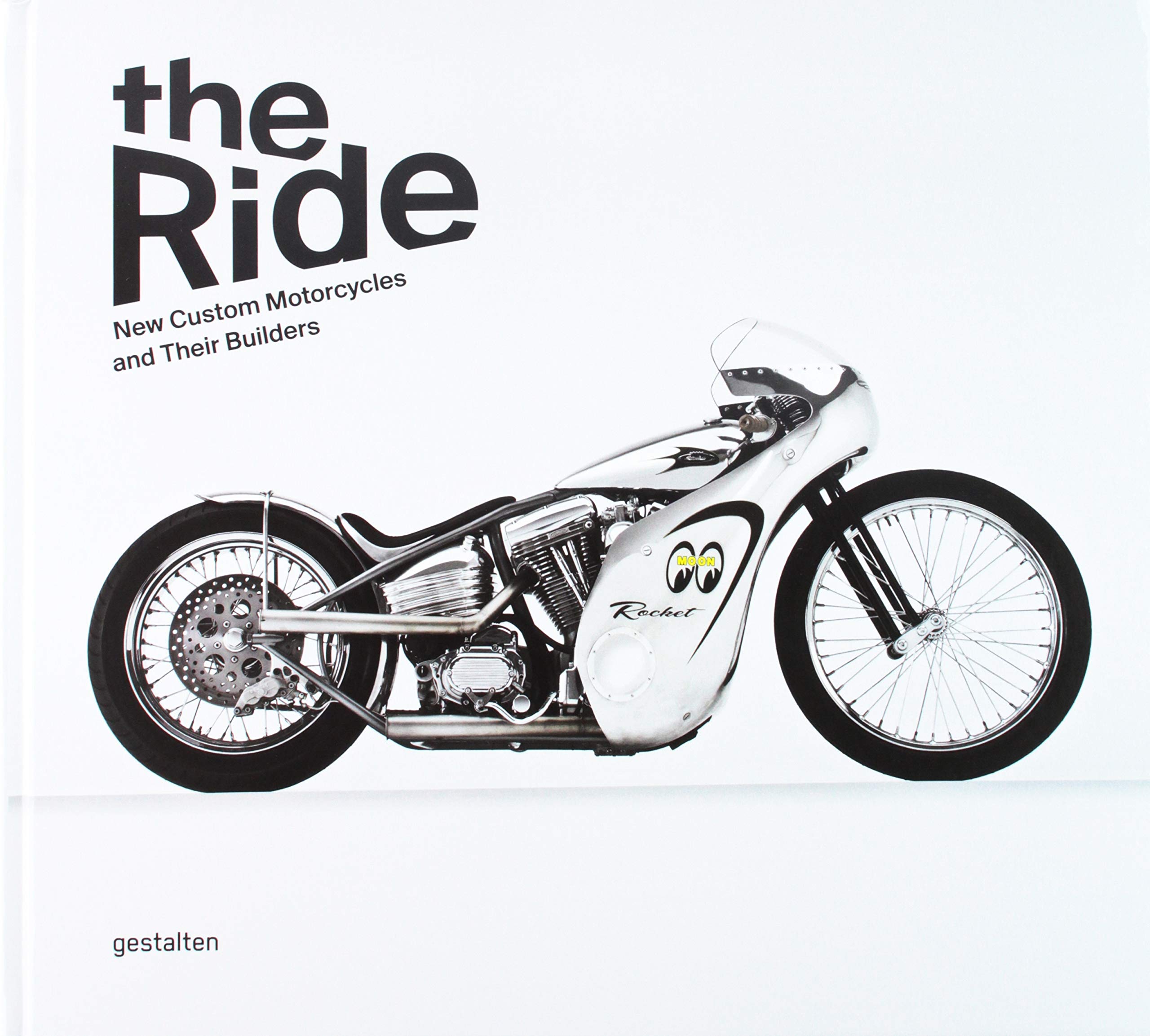 THE RIDE: New Custom Motorcycles and their Builders Arts & Culture