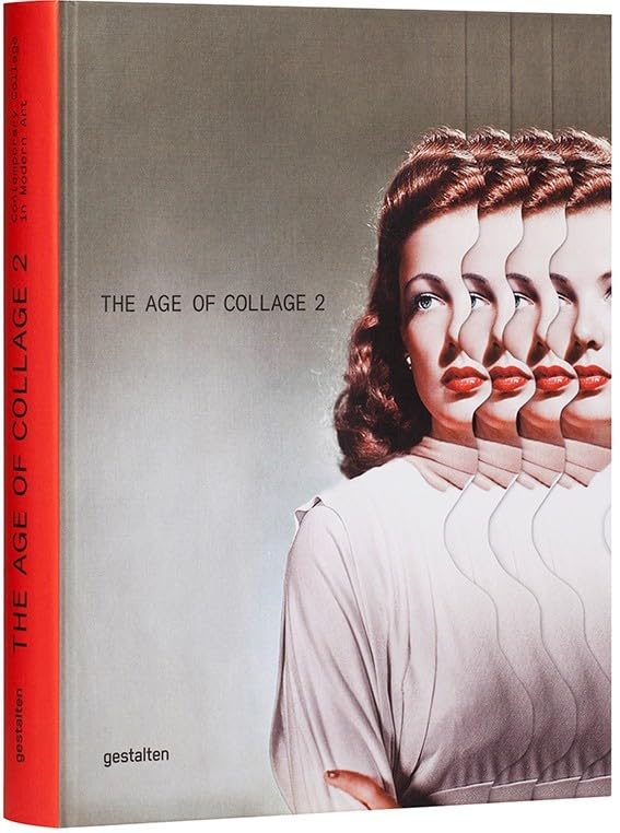 The Age of Collage Vol. 2: Contemporary Collage in Modern Art Film, Art & Culture
