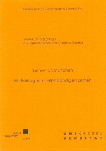 Lernen an Stationen: Ein Beitrag zum selbstständigen Lernen (Beiträge zur Gymnasialen Oberstufe) Books