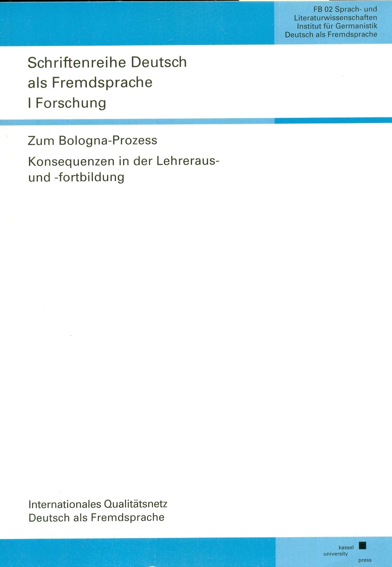 Zum Bologna-Prozess: Konsequenzen in der Lehreraus- und -fortbildung (Schriftenreihe Deutsch als Fremdsprache: I, Forschung) Foreign Languages ​​& Dictionaries