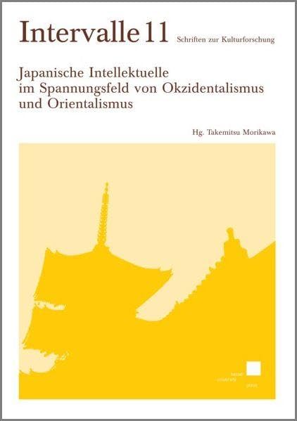 Japanische Intellektuelle im Spannungsfeld von Okzidentalismus und Orientalismus (Intervalle) Law