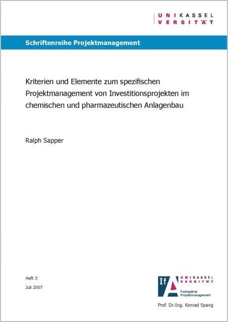 Kriterien und Elemente zum spezifischen Projektmanagement von Investitionsprojekten im chemischen und pharmazeutischen Anlagenbau (Schriftenreihe Projektmanagement) Medicine