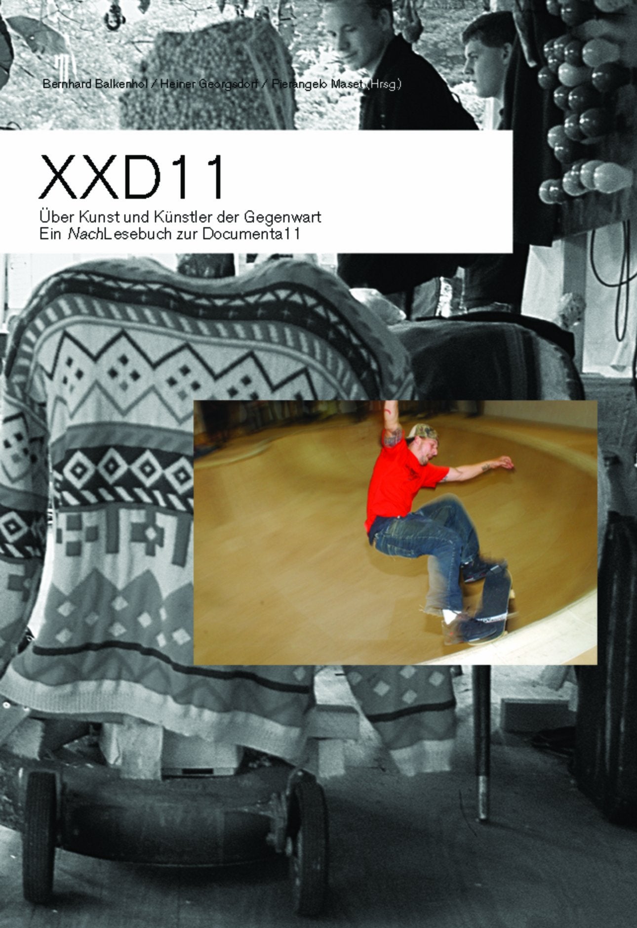 XXD11: Über Kunst und Künstler der Gegenwart. Ein Nachlesebuch zur Documenta 11. Eine Veröffentlichung der Kunsthochschule Kassel /Universität Kassel Film, Art & Culture