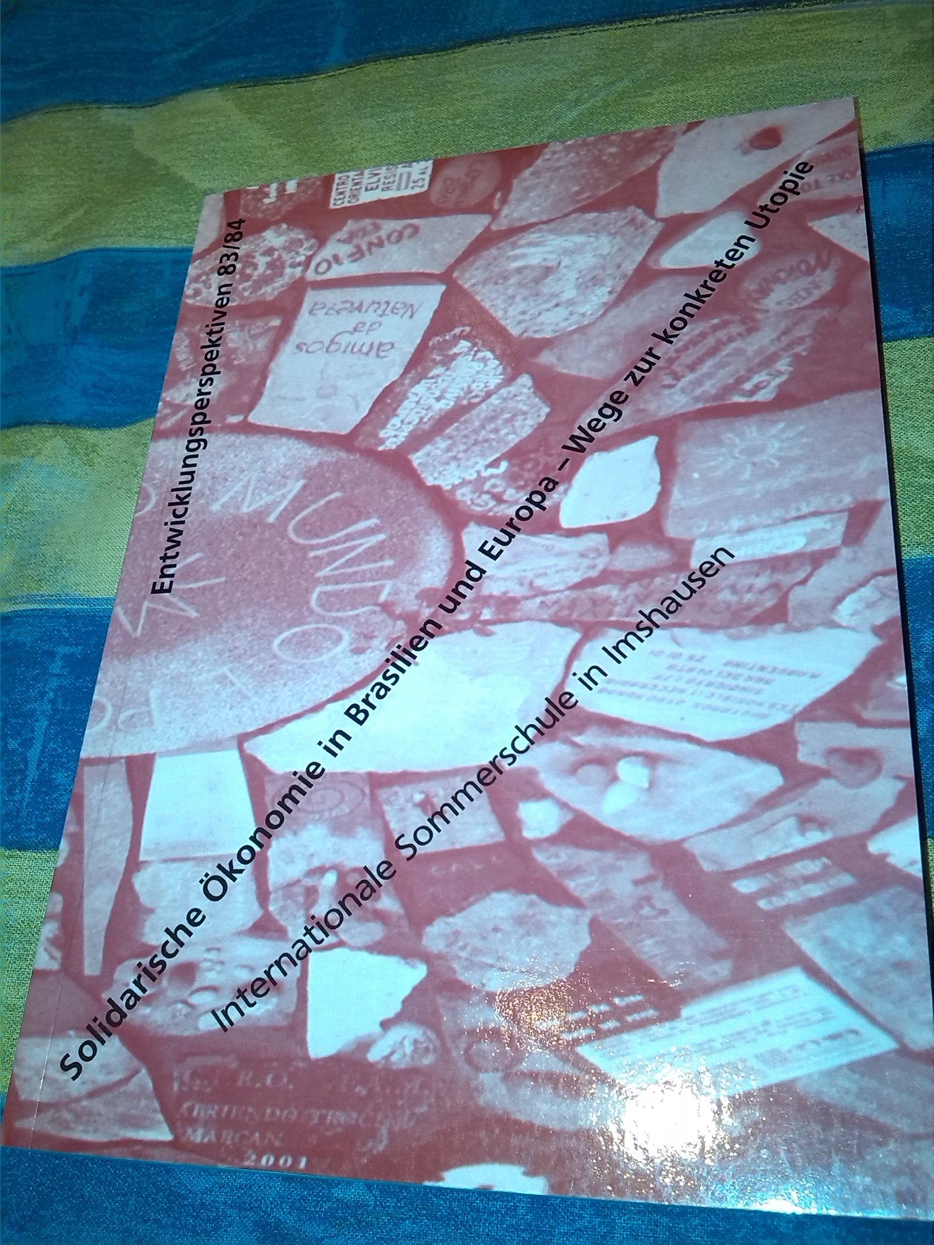 Solidarische Ökonomie in Brasilien und Europa - Wege zur konkreten Utopie: Internationale Sommerschule in Imshausen (Entwicklungsperspektiven, Nr. 83/84) Business & Technology