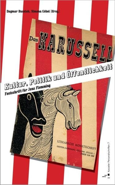 Kultur, Politik und Öffentlichkeit: Festschrift für Jens Flemming (Kasseler Personalschriften) Politics & History