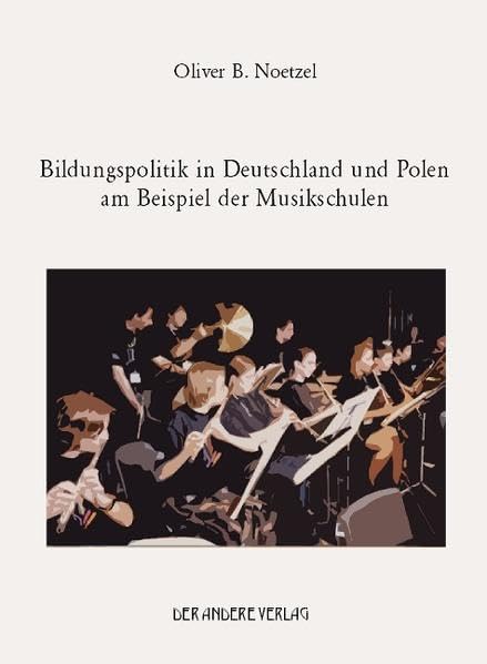 Bildungspolitik in Deutschland und Polen am Beispiel der Musikschulen Business, Finance & Career