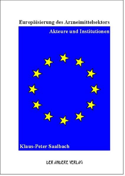 Europäisierung des Arzneimittelsektors: Akteure und Institutionen Law