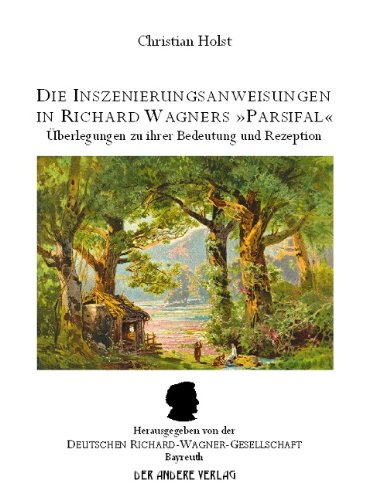 Die Inszenierungsanweisungen in Richard Wagners 'Parsifal': Überlegungen zu ihrer Bedeutung und Rezeption Pop culture Books