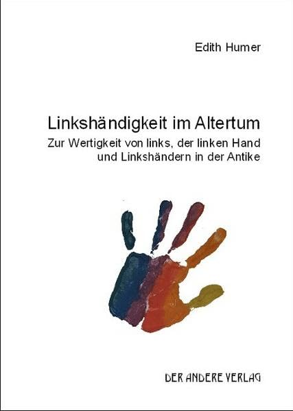 Linkshändigkeit im Altertum: Zur Wertigkeit von links, der linken Hand und Linkshändern in der Antike Politics & Society