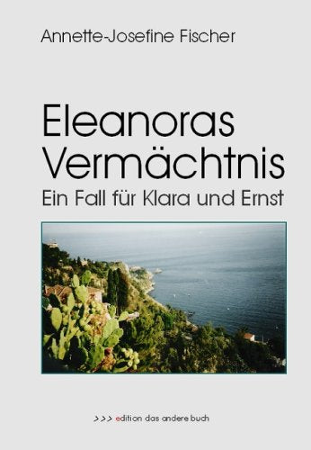 Eleanoras Vermächtnis. Ein Fall für Klara und Ernst Books