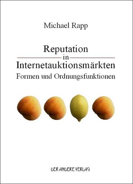 Reputation in Internetauktionsmärkten: Formen und Ordnungsfunktionen Books