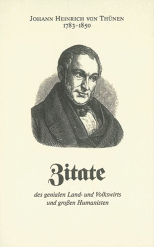 Johann Heinrich von Thünen: Zitate des genialen Land- und Volkswirts und grossen Humanisten Books