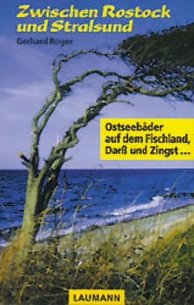 Zwischen Rostock und Stralsund: Ostseebäder auf dem Fischland, Darß und Zingst. Mit Ausflügen nach Hiddensee, Rügen, Güstrow, Wismar und nach Bad ... v. Ralf-Jürgen Girbig (Laumann Reiseführer) Leisure, Home & Garden