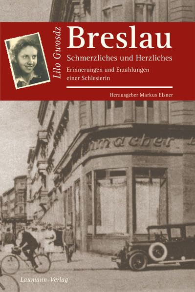 Breslau - Schmerzliches und Herzliches: Erinnerungen und Erzählungen einer Schlesierin Contemporary literature