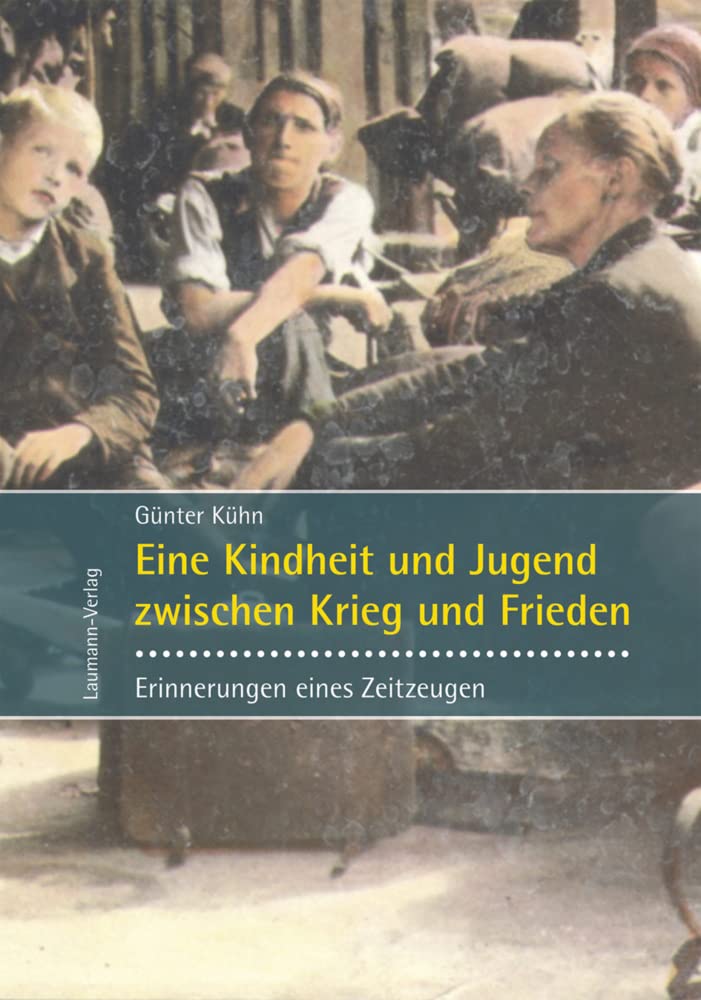 Eine Kindheit und Jugend zwischen Krieg und Frieden: Erinnerungen eines Zeitzeugen Personalities