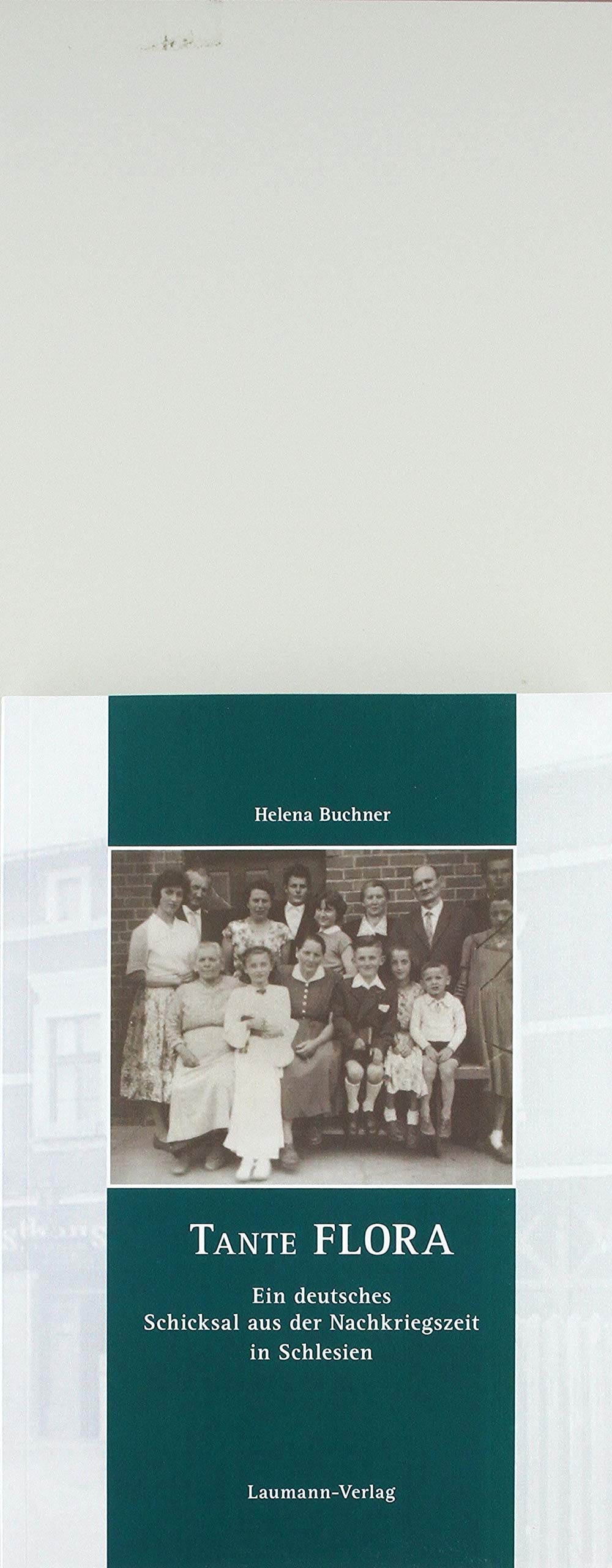 Tante Flora: Ein deutsches Schicksal aus der Nachkriegszeit in Schlesien Contemporary literature