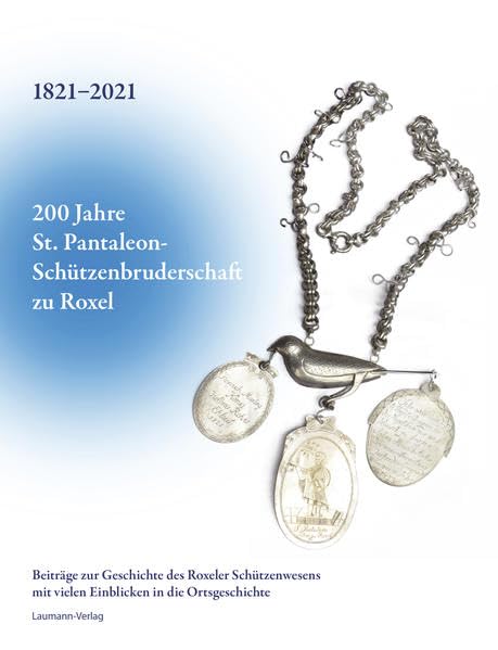 200 Jahre St. Pantaleon-Schützenbruderschaft zu Roxel 1821-2021 book