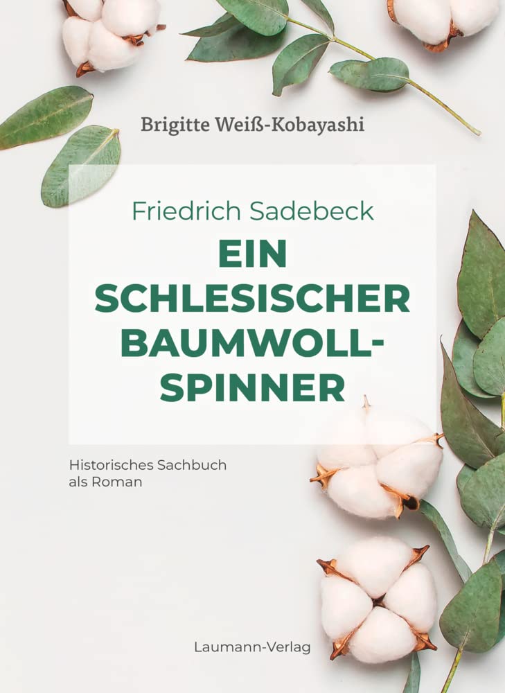 Friedrich Sadebeck - Ein Schlesischer Baumwollspinner Historical Fiction