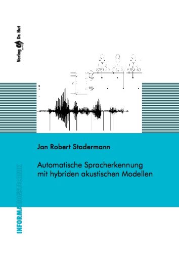 Automatische Spracherkennung mit hybriden akustischen Modellen Books