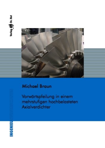 Vorwärtspfeilung in einem mehrstufigen hochbelasteten Axialverdichter Books