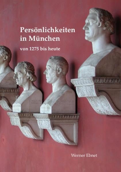 Persönlichkeiten in München - von 1275 bis heute (Stadt München) Politics & History